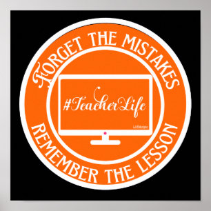 FORGET THE MISTAKES REMEMBER THE LESSON...         POSTER