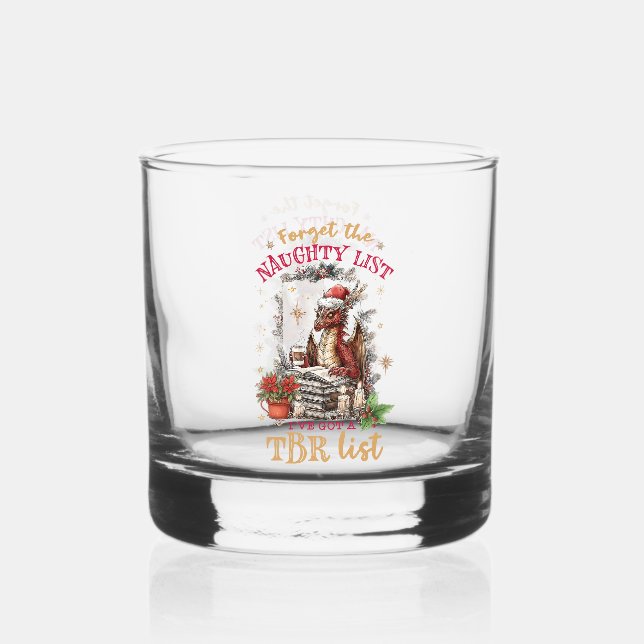 Forget The Naughty List I've Got a TBR List  Whiskey Glass (Back)