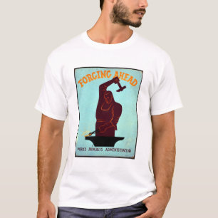 Forging ahead Works Progress Administration T-Shirt