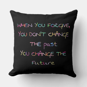 forgive change future Throw Pillow