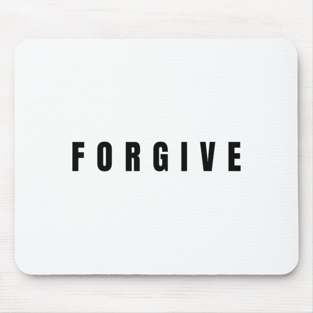 Forgive - Jesus Christ Sritual Quote Christianity  Mouse Pad (Front)
