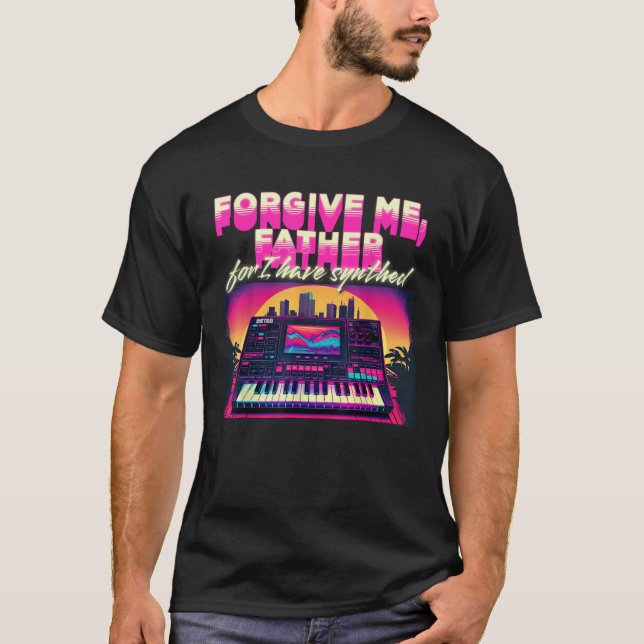 Forgive me Father I Have Synthed Retro Synthwave V T-Shirt (Front)