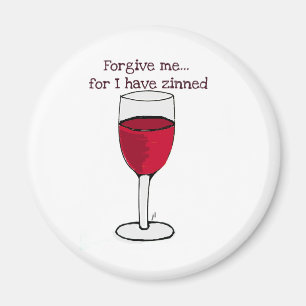 FORGIVE ME FOR I HAVE ZINNED...WINE PRINT BY JILL MAGNET