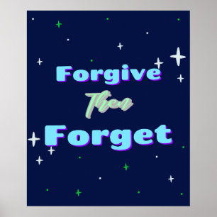Forgive Then Forget (Design) Poster