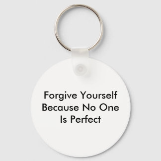 Forgive Yourself Because No One Is Perfect Key Ring