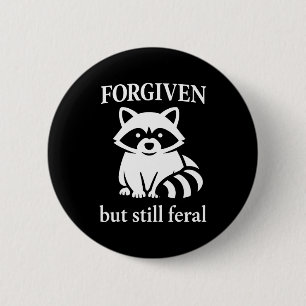 Forgiven but feral funny racoon quote christian 6 cm round badge