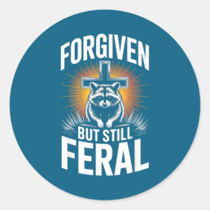 Forgiven But Still Feral Raccoon Christian Quote Classic Round Sticker