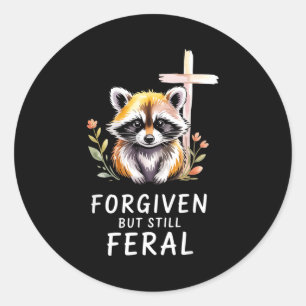 Forgiven But Still Feral Raccoon Christian Quote Classic Round Sticker
