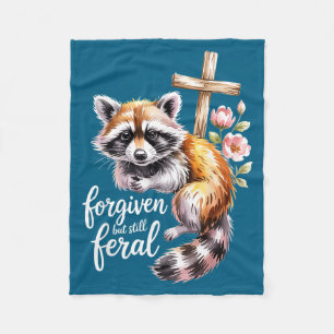 Forgiven But Still Feral Raccoon Christian Quote Fleece Blanket
