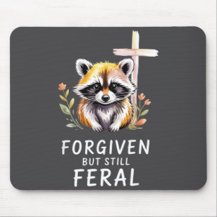 Forgiven But Still Feral Raccoon Christian Quote Mouse Pad