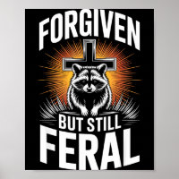 Forgiven But Still Feral Raccoon Christian Quote