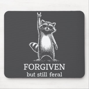 Forgiven But Still Feral Raccoon Christian Quote R Mouse Pad