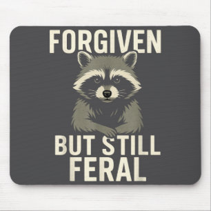 Forgiven But Still Feral Racoon Christian Quote 8 Mouse Pad