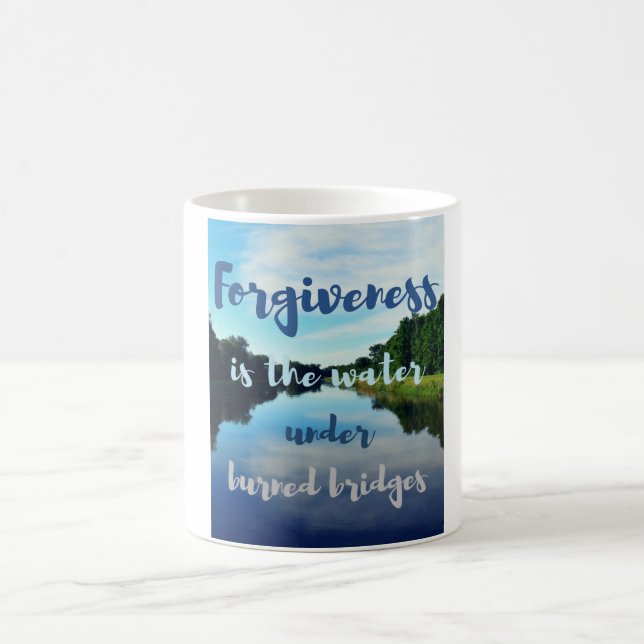 Forgiveness burned bridges lake quote coffee mug (Center)