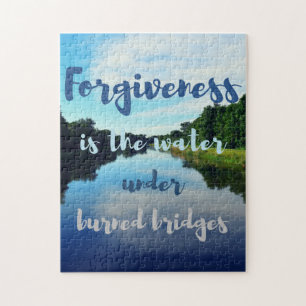 Forgiveness water burned bridges quote jigsaw jigsaw puzzle