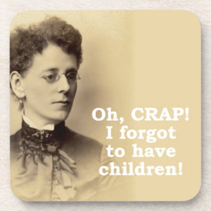 Forgot to have Children Coaster
