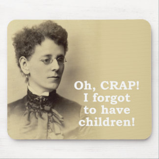 Forgot to have Children Mouse Pad