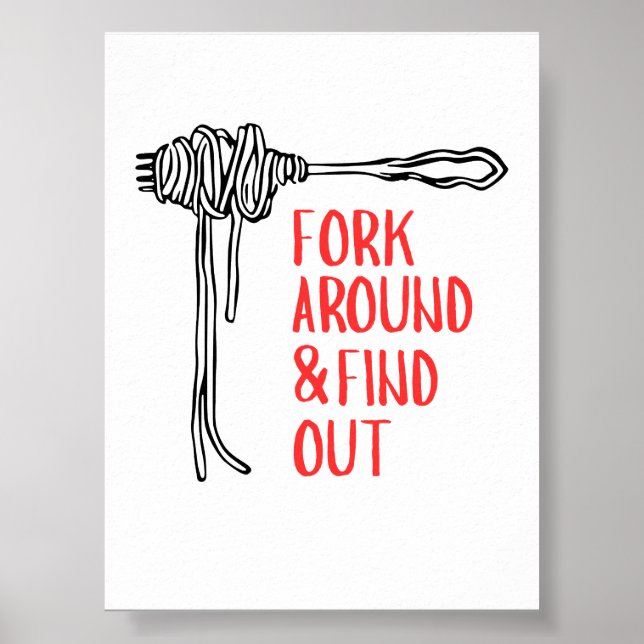 Fork Around & Find Out Funny Pasta  Poster (Front)