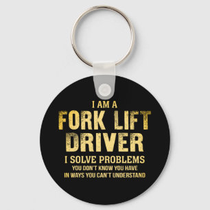 Fork Lift Driver I Solve Problems Key Ring
