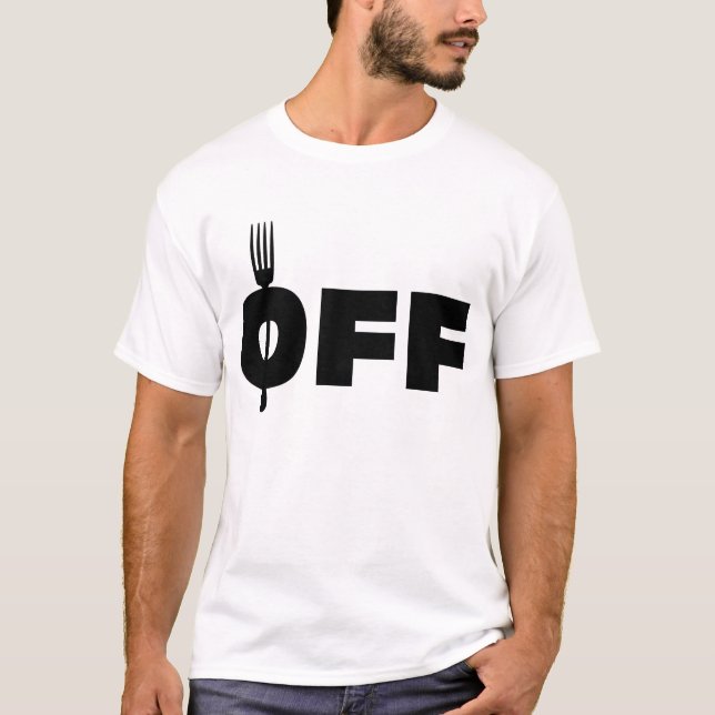Fork Off T-Shirt (Front)