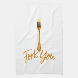 Fork You (Rude Kitchen Series) Tea Towel