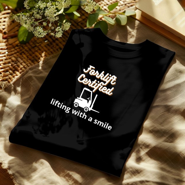 forklift certification shirt LIFTING WITH SMILE (Creator Uploaded)