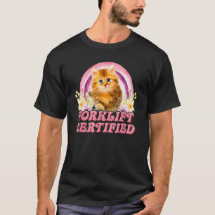 Forklift Certified  Cat T-Shirt