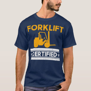 Forklift Certified Forklift Driver Forklift Oper T-Shirt