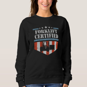 Forklift Certified Operator Warehouse Worker USA F Sweatshirt