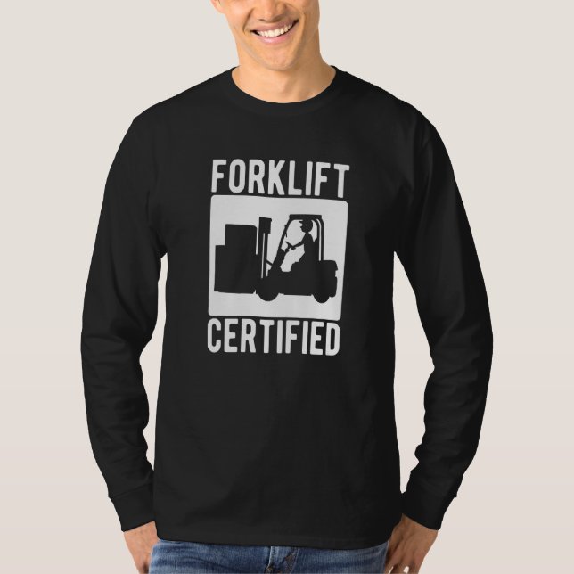 Forklift Certified Warehouse Forklift Operator  T-Shirt (Front)
