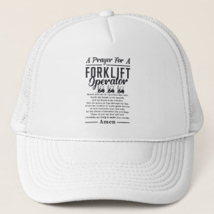 Forklift Driver A Prayer For A Forklift Operator Trucker Hat