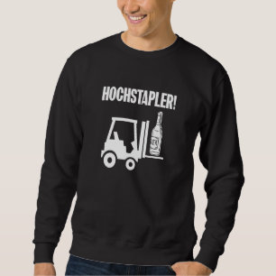 Forklift Driver Forklift Beer Bottle Highlift Sweatshirt