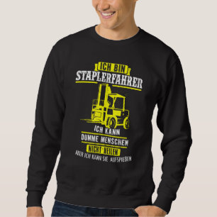 Forklift Driver Forklift Truck Sweatshirt