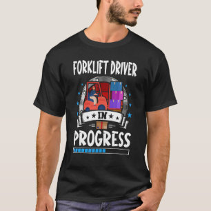 Forklift Driver In Progress Trainee Student T-Shirt