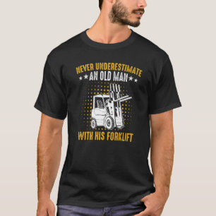 Forklift Driver Logistician Forklift Operator Old T-Shirt