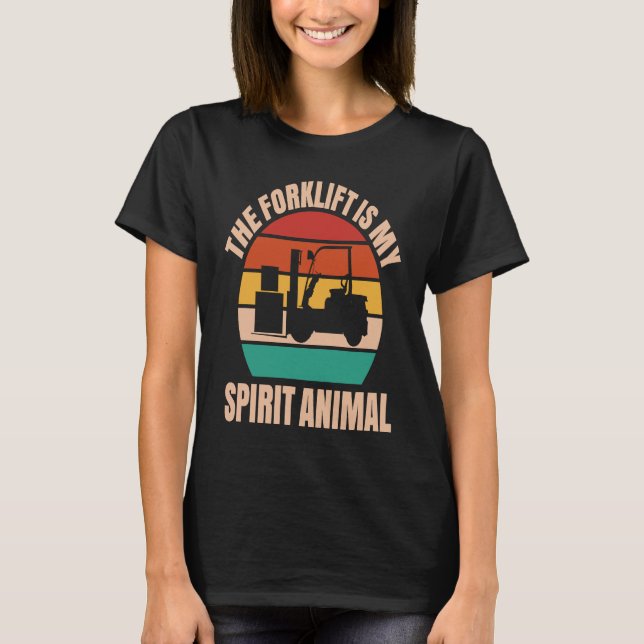 Forklift Driver Spirit Animal Forklift Operator T-Shirt (Front)