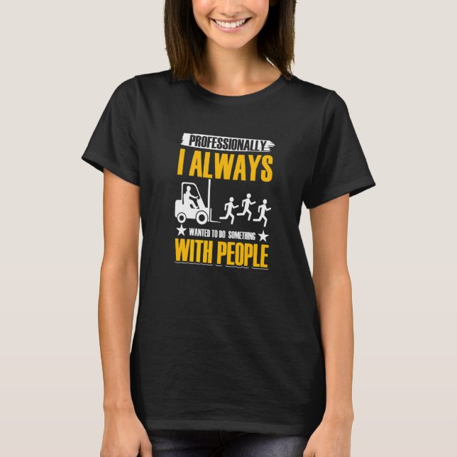 Forklift Driver T-Shirt (Front)