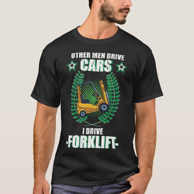 Forklift driver vehicles logistics saying T-Shirt (Front)
