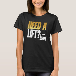ForkLift Driving Pun  ForkLift T-Shirt