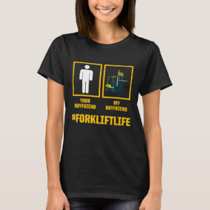 Forklift Operator Boyfriend Driver 3 T-Shirt