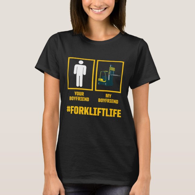 Forklift Operator Boyfriend Driver 3 T-Shirt (Front)