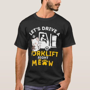 Forklift Operator Cats Amp Certified Forklift Driv T-Shirt