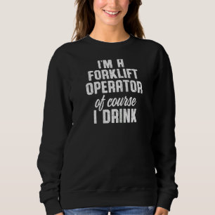 Forklift Operator Drink Funny Driver Raglan Sweatshirt