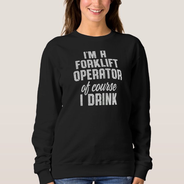 Forklift Operator Drink Funny Driver Raglan Sweatshirt (Front)