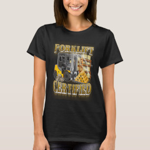 Forklift Operator Forklift Certified T-Shirt