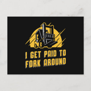 Forklift Operator I Get Paid To Fork Around Truck Postcard