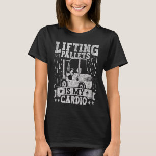 Forklift Operator Lifting Pallets Forklift Driver  T-Shirt
