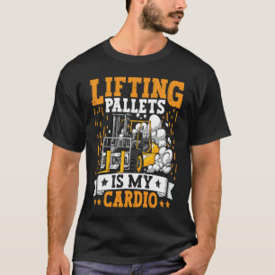 Forklift Operator Lifting Pallets Forklift Driver  T-Shirt