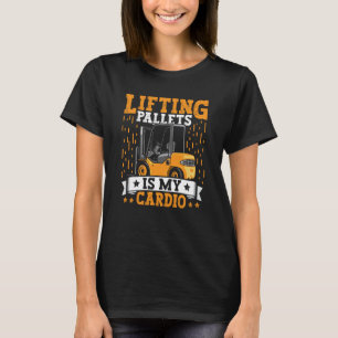 Forklift Operator Lifting Pallets Forklift Driver  T-Shirt