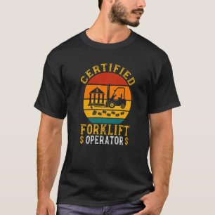 Forklift Operator Meme Forklift Certified T-Shirt